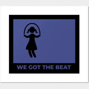 We Got the Beat Posters and Art